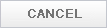 Cancel